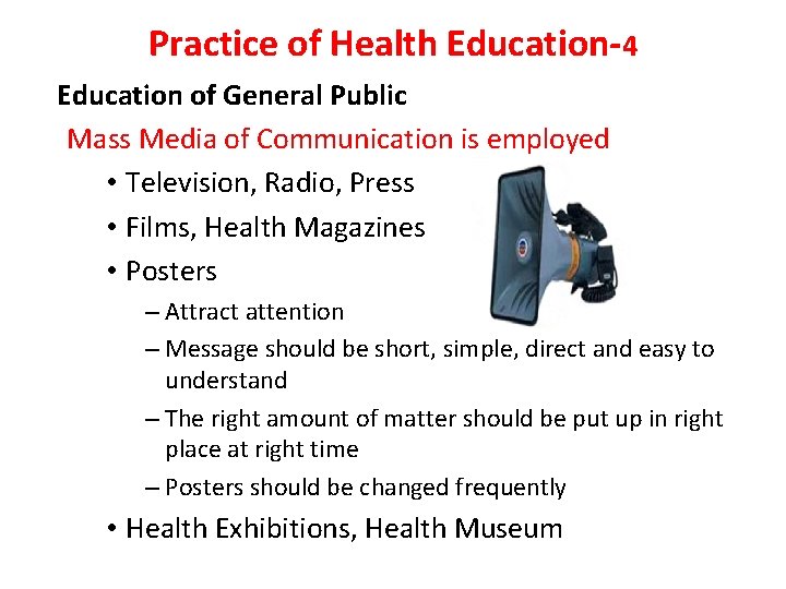 Practice of Health Education-4 Education of General Public Mass Media of Communication is employed