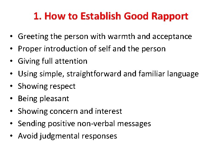 1. How to Establish Good Rapport • • • Greeting the person with warmth