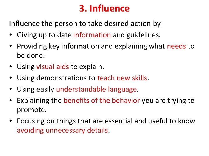 3. Influence the person to take desired action by: • Giving up to date