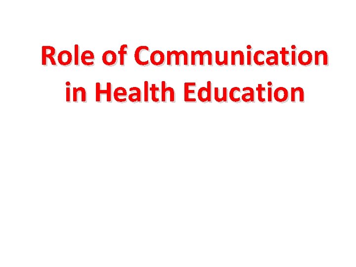 Role of Communication in Health Education 