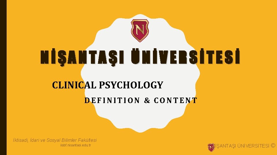 NİŞANTAŞI ÜNİVERSİTESİ CLINICAL PSYCHOLOGY DEFINITION & CONTENT İktisadi, İdari ve Sosyal Bilimler Fakültesi iisbf.