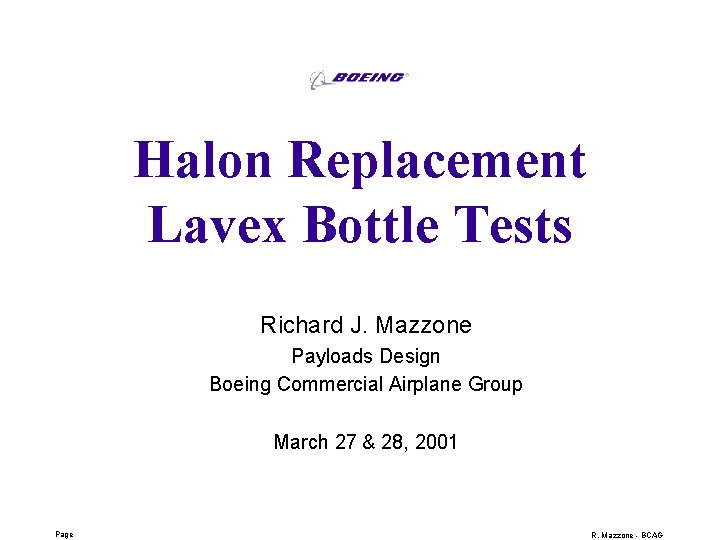 Halon Replacement Lavex Bottle Tests Richard J. Mazzone Payloads Design Boeing Commercial Airplane Group