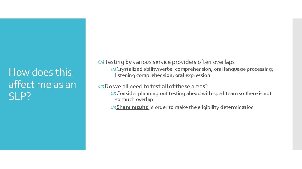 How does this affect me as an SLP? Testing by various service providers often