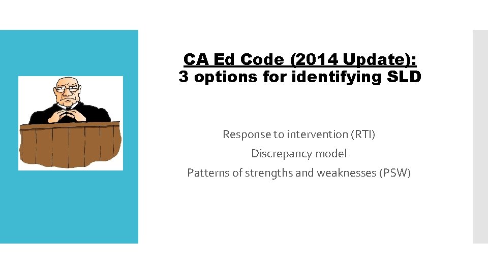 CA Ed Code (2014 Update): 3 options for identifying SLD Response to intervention (RTI)