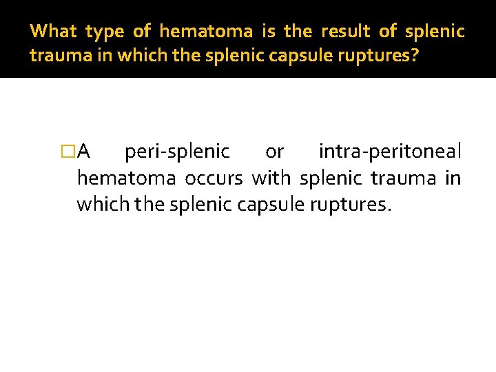 What type of hematoma is the result of splenic trauma in which the splenic