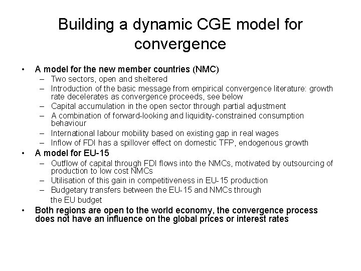 Building a dynamic CGE model for convergence • A model for the new member