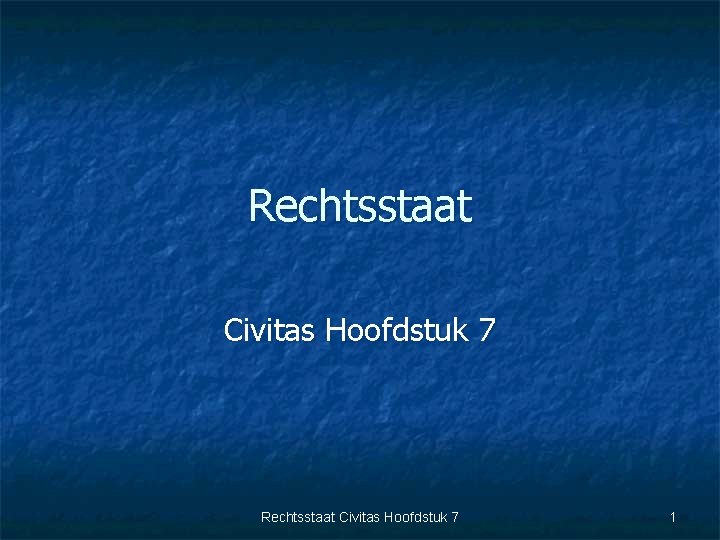 Rechtsstaat Civitas Hoofdstuk 7 1 