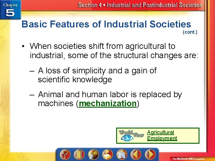 Basic Features of Industrial Societies (cont. ) • When societies shift from agricultural to