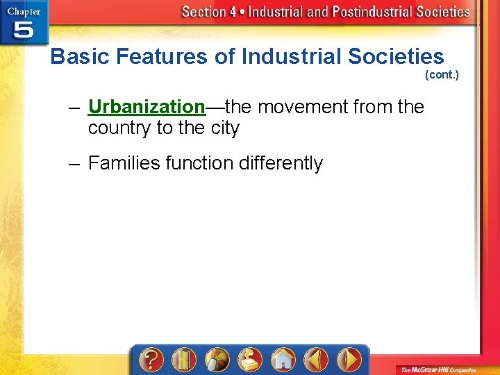 Basic Features of Industrial Societies (cont. ) – Urbanization—the movement from the country to