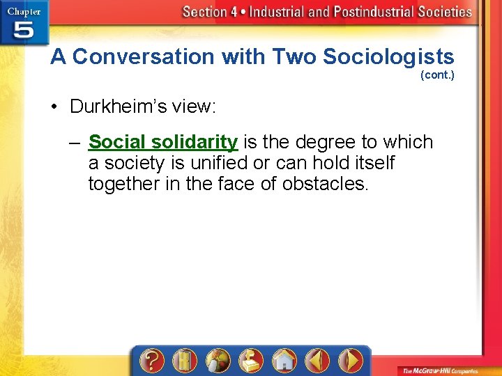 A Conversation with Two Sociologists (cont. ) • Durkheim’s view: – Social solidarity is