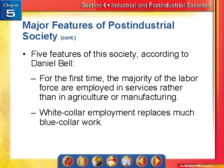 Major Features of Postindustrial Society (cont. ) • Five features of this society, according