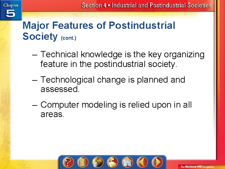 Major Features of Postindustrial Society (cont. ) – Technical knowledge is the key organizing