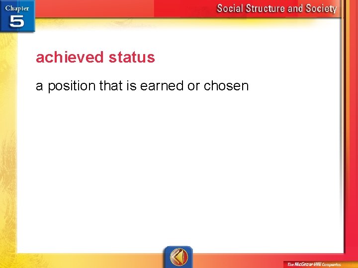 achieved status a position that is earned or chosen 