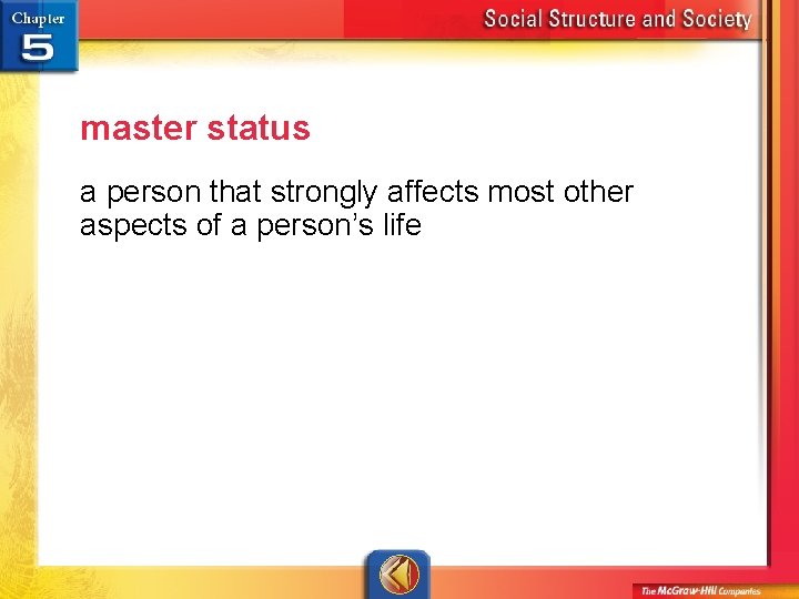 master status a person that strongly affects most other aspects of a person’s life