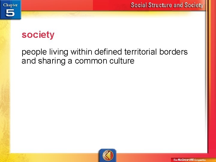 society people living within defined territorial borders and sharing a common culture 