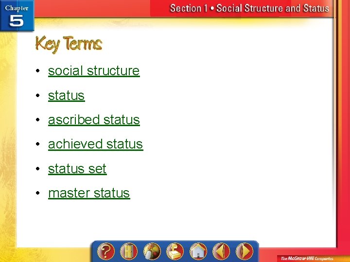  • social structure • status • ascribed status • achieved status • status