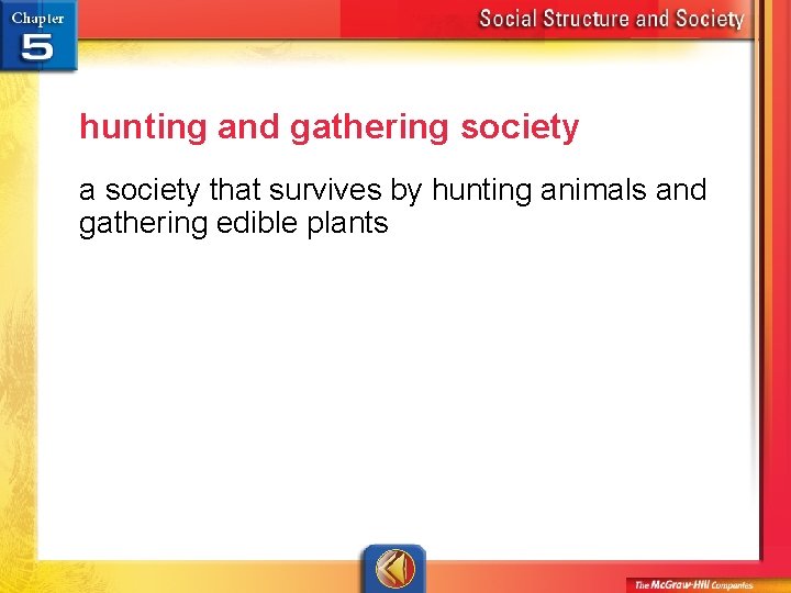 hunting and gathering society a society that survives by hunting animals and gathering edible