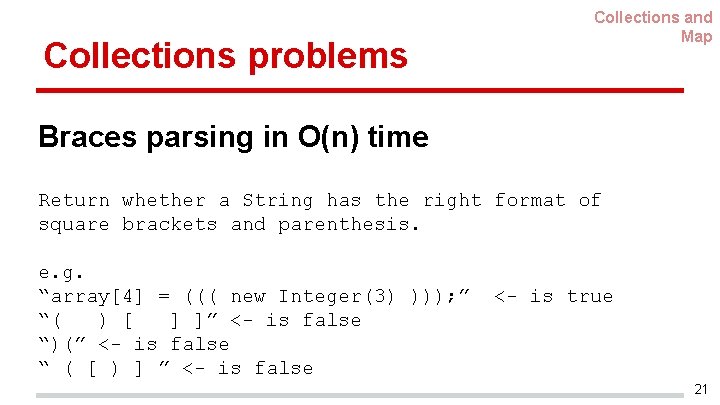 Collections problems Collections and Map Braces parsing in O(n) time Return whether a String