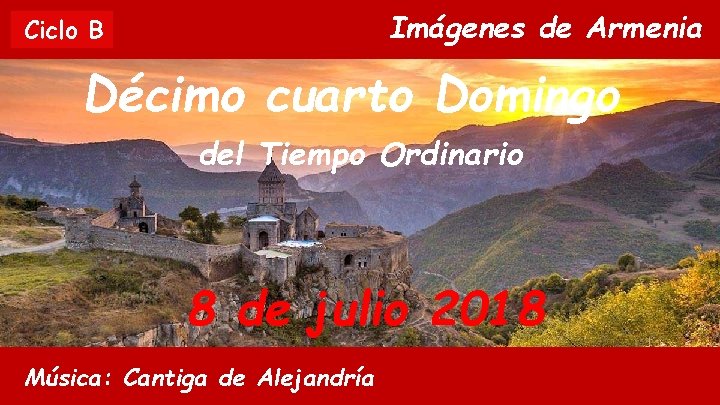 Imágenes de Armenia Ciclo B Décimo cuarto Domingo del Tiempo Ordinario 8 de julio