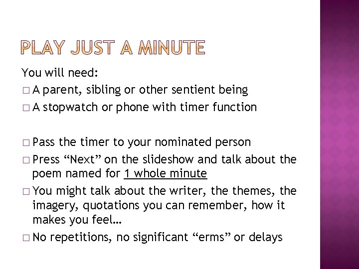 You will need: � A parent, sibling or other sentient being � A stopwatch