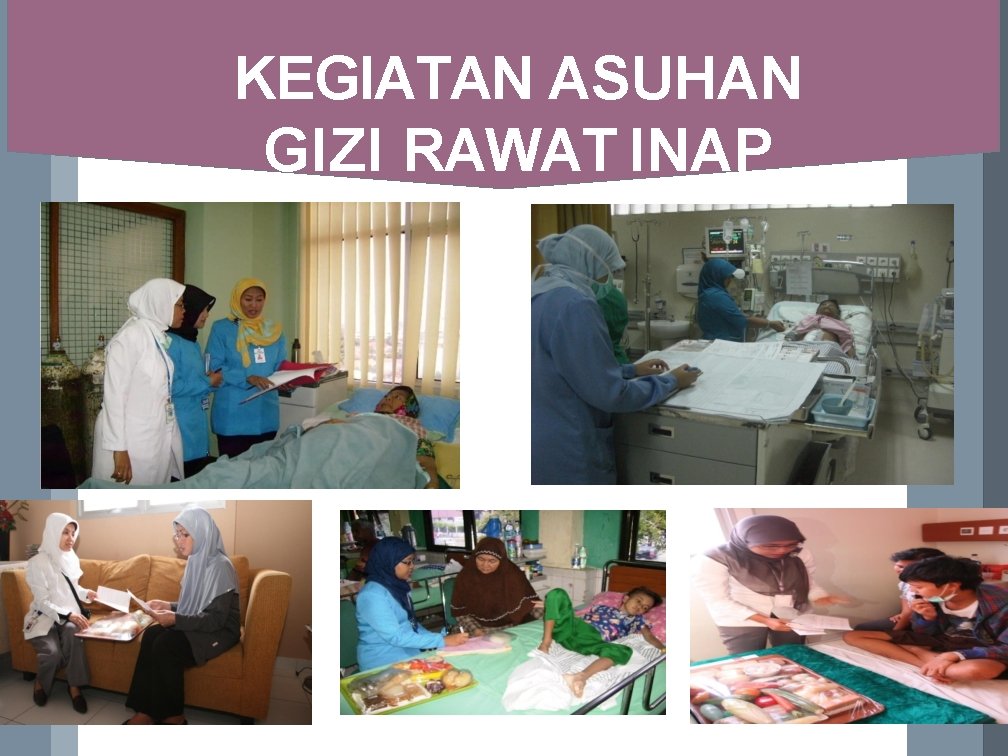 KEGIATAN ASUHAN GIZI RAWAT INAP 