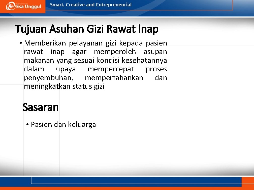 Tujuan Asuhan Gizi Rawat Inap • Memberikan pelayanan gizi kepada pasien rawat inap agar