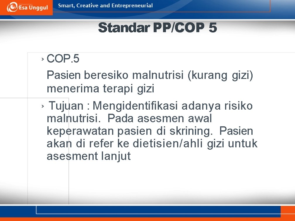 Standar PP/COP 5 › COP. 5 Pasien beresiko malnutrisi (kurang gizi) menerima terapi gizi