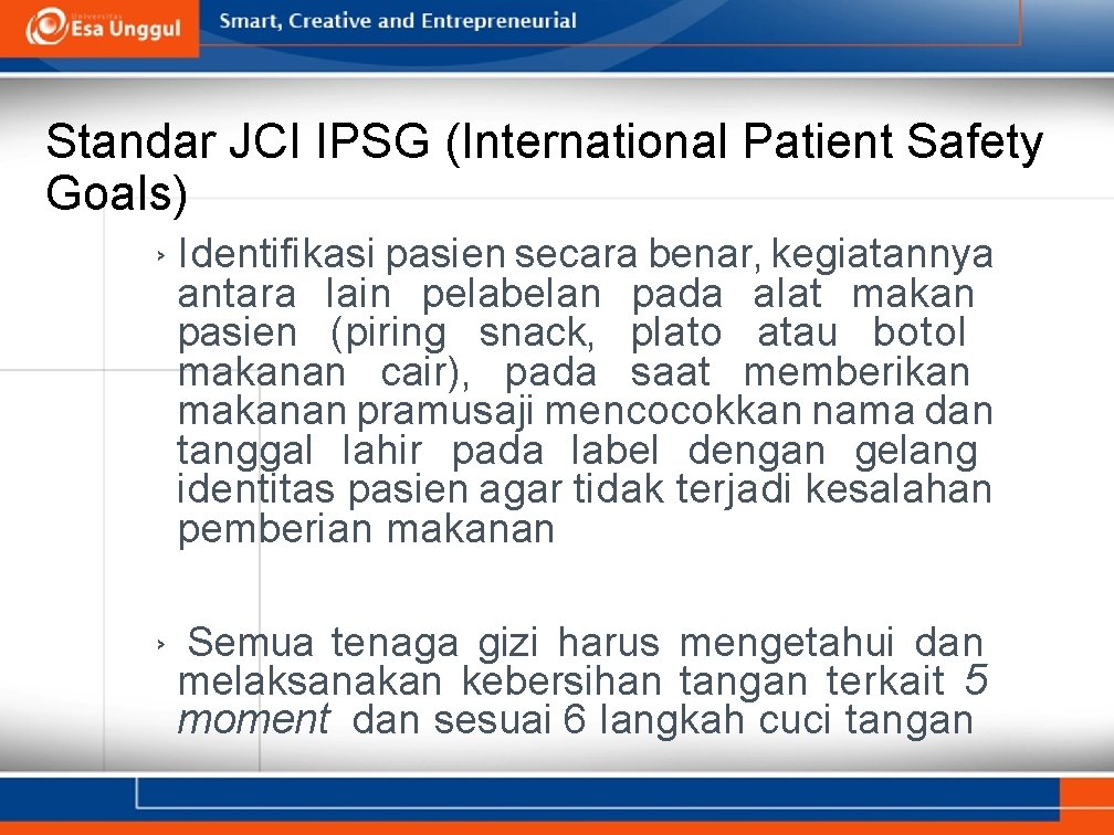 Standar JCI IPSG (International Patient Safety Goals) › Identifikasi pasien secara benar, kegiatannya antara