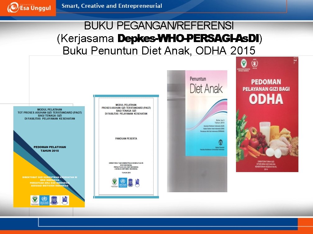 BUKU PEGANGAN/REFERENSI (Kerjasama Depkes-WHO-PERSAGI-As. DI) Buku Penuntun Diet Anak, ODHA 2015 