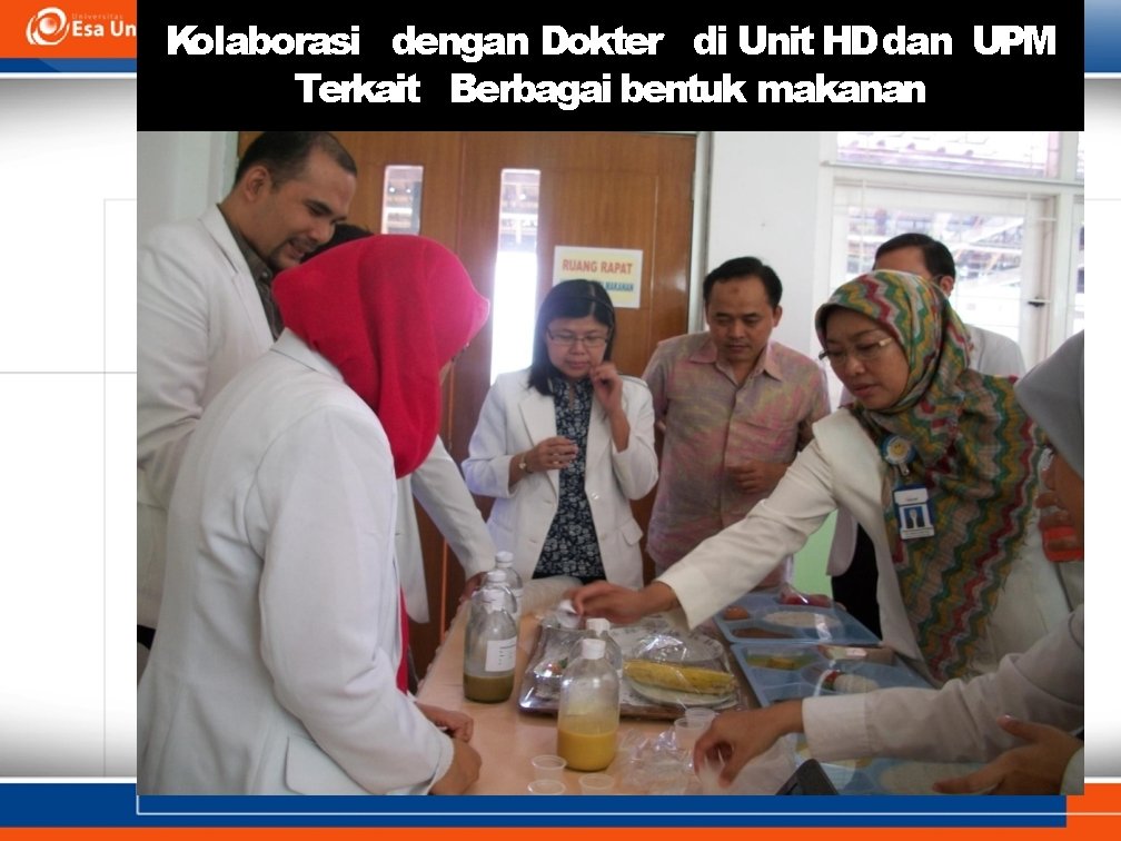 Kolaborasi dengan Dokter di Unit HD dan UPM Terkait Berbagai bentuk makanan 