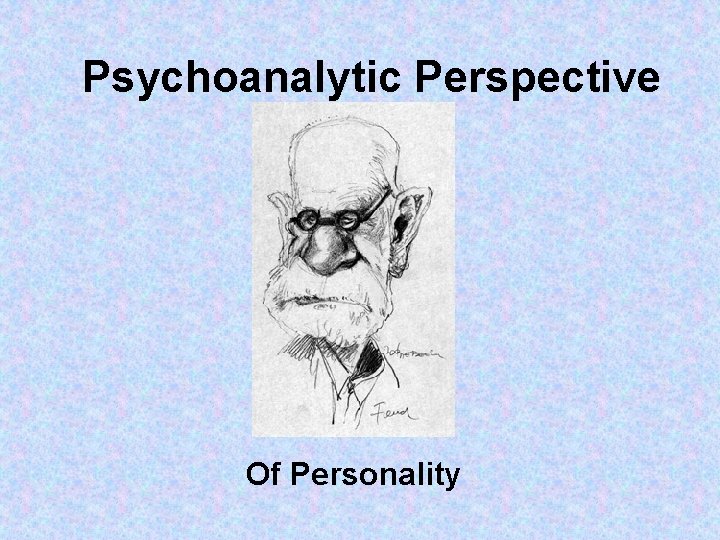 Psychoanalytic Perspective Of Personality 