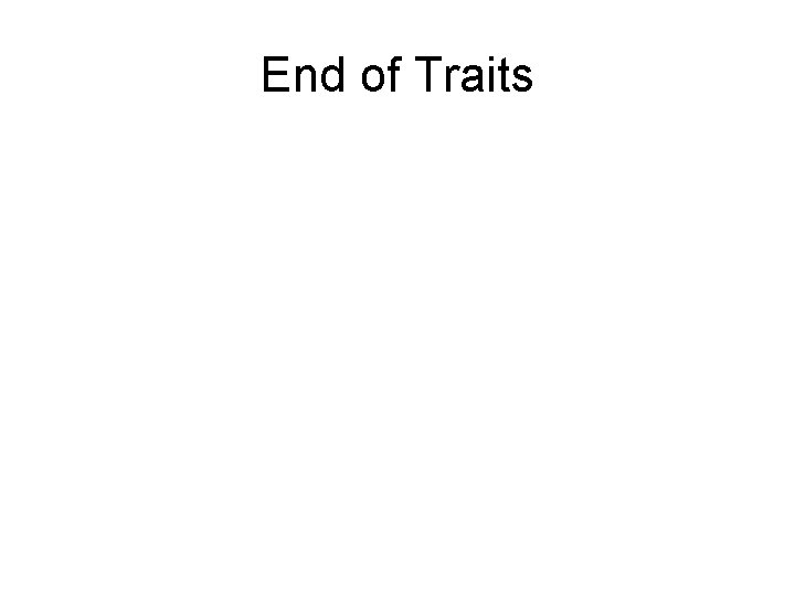 End of Traits 