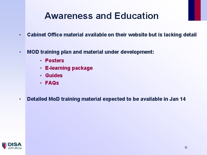 Awareness and Education • Cabinet Office material available on their website but is lacking Awareness and Education • Cabinet Office material available on their website but is lacking