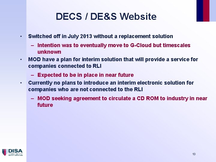 DECS / DE&S Website • • • Switched off in July 2013 without a DECS / DE&S Website • • • Switched off in July 2013 without a