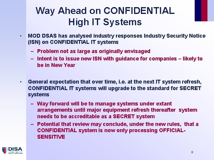 Way Ahead on CONFIDENTIAL High IT Systems • MOD DSAS has analysed industry responses Way Ahead on CONFIDENTIAL High IT Systems • MOD DSAS has analysed industry responses