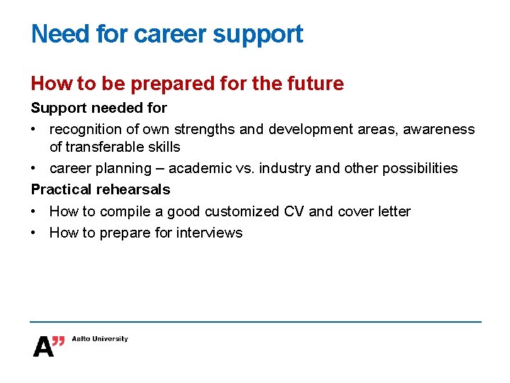 Need for career support How to be prepared for the future Support needed for