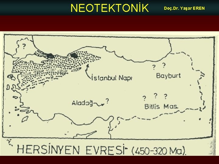 NEOTEKTONİK Doç. Dr. Yaşar EREN 