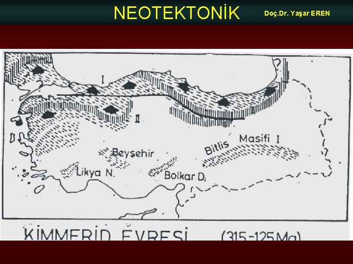 NEOTEKTONİK Doç. Dr. Yaşar EREN 