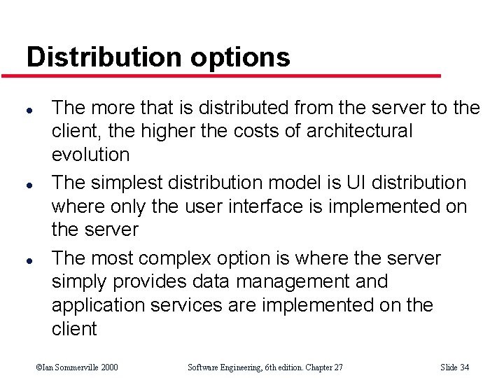 Distribution options l l l The more that is distributed from the server to