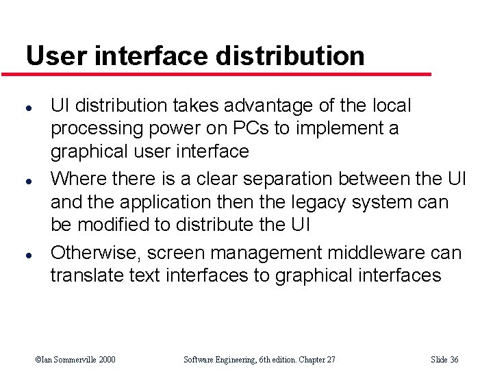 User interface distribution l l l UI distribution takes advantage of the local processing