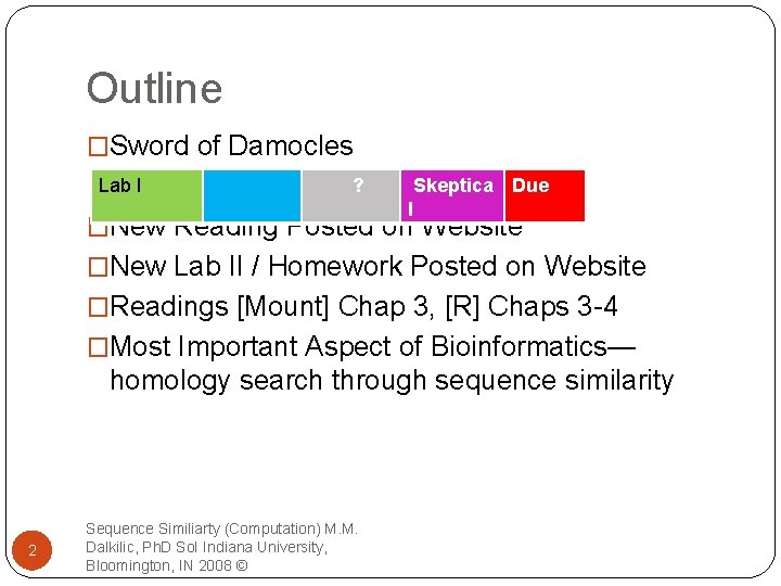 Outline �Sword of Damocles Lab I ? Skeptica Due l �New Reading Posted on