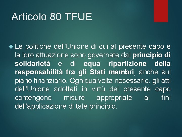 Articolo 80 TFUE Le politiche dell'Unione di cui al presente capo e la loro