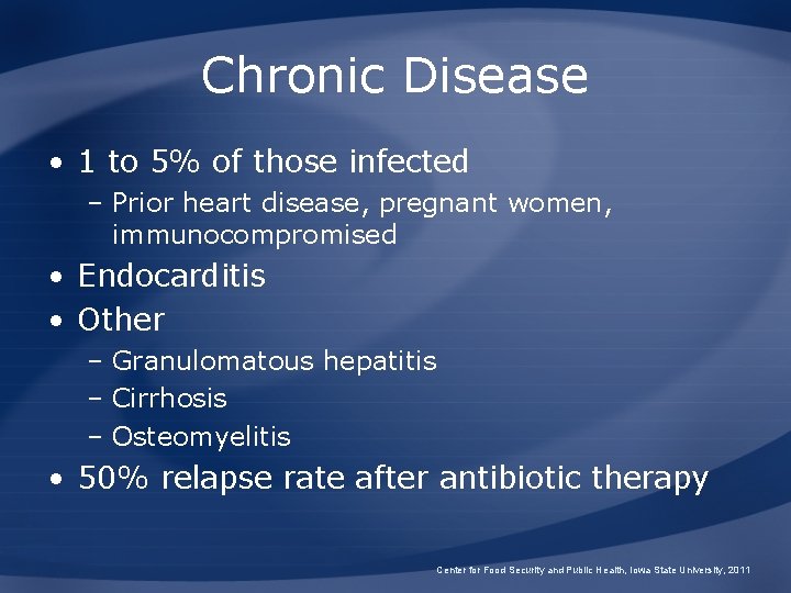 Chronic Disease • 1 to 5% of those infected – Prior heart disease, pregnant