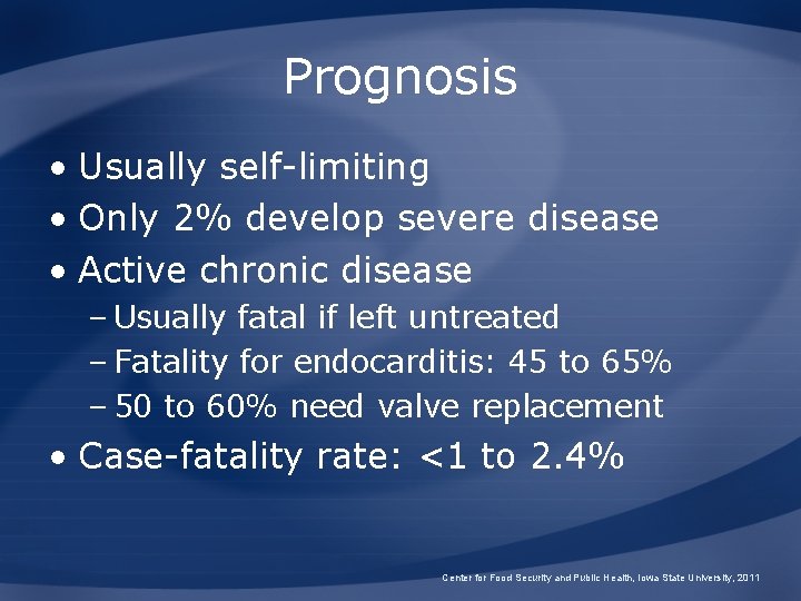 Prognosis • Usually self-limiting • Only 2% develop severe disease • Active chronic disease