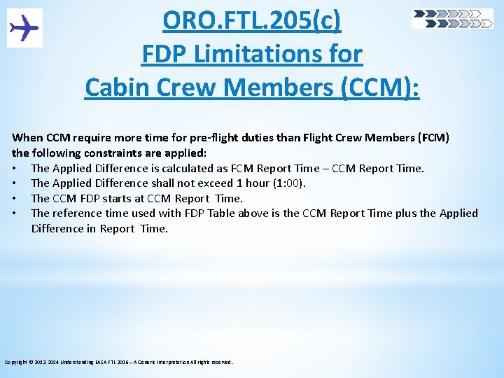 ORO. FTL. 205(c) FDP Limitations for Cabin Crew Members (CCM): When CCM require more