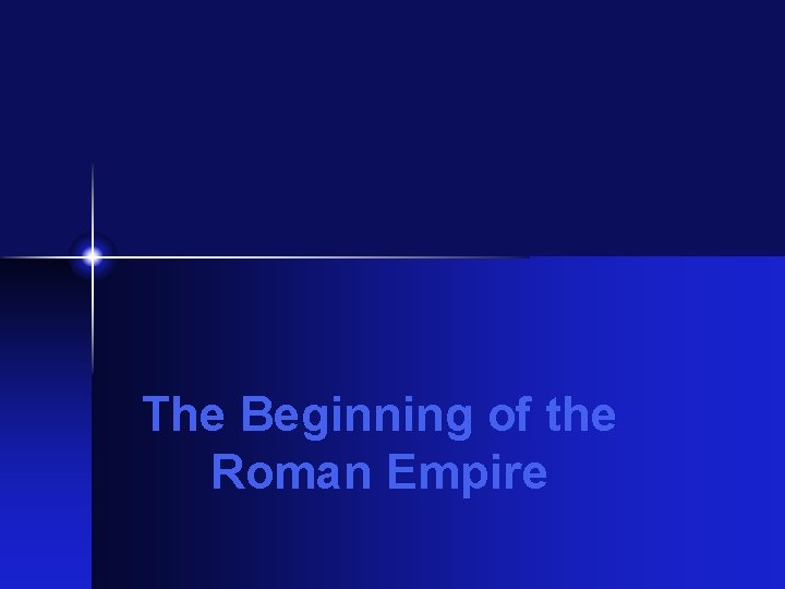 The Beginning of the Roman Empire 