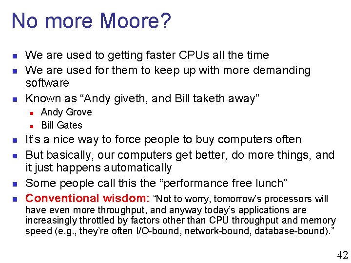 No more Moore? n n n We are used to getting faster CPUs all