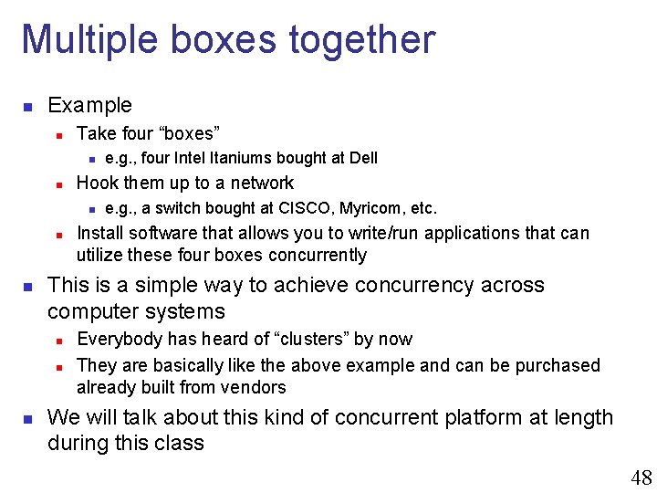 Multiple boxes together n Example n Take four “boxes” n n Hook them up