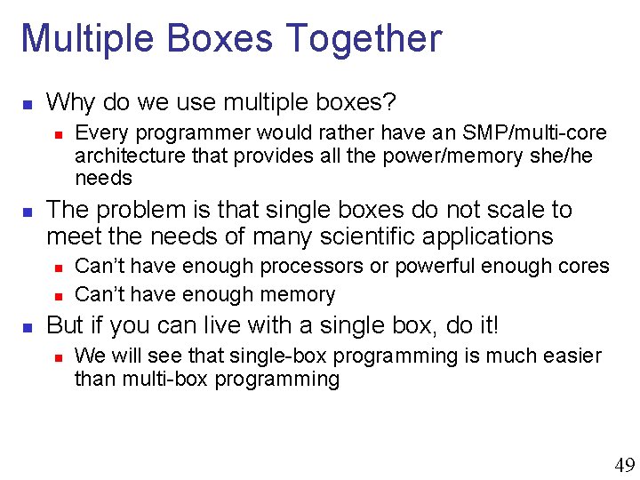 Multiple Boxes Together n Why do we use multiple boxes? n n The problem