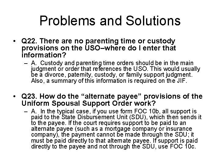 Problems and Solutions • Q 22. There are no parenting time or custody provisions Problems and Solutions • Q 22. There are no parenting time or custody provisions